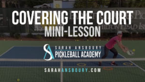 Covering The Court a Pickleball Mini-Lesson with Sarah Ansboury