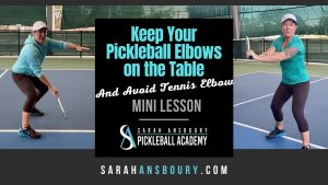 Pickleball Elbows on the Table - Mini Lesson